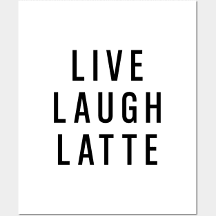 Live Laugh Latte Posters and Art